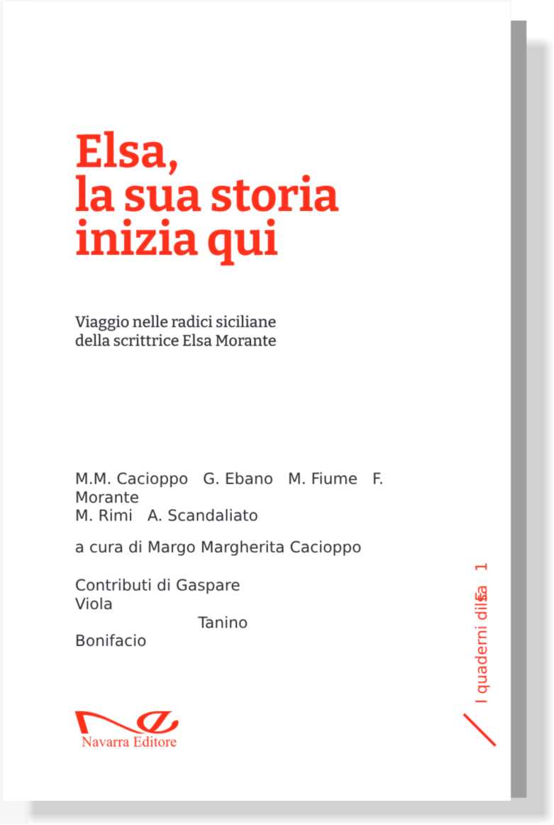 ELSA, LA STORIA INIZIA QUI Viaggio nelle radici siciliane della scrittrice Elsa Morante | a cura di Margo Margherita Cacioppo