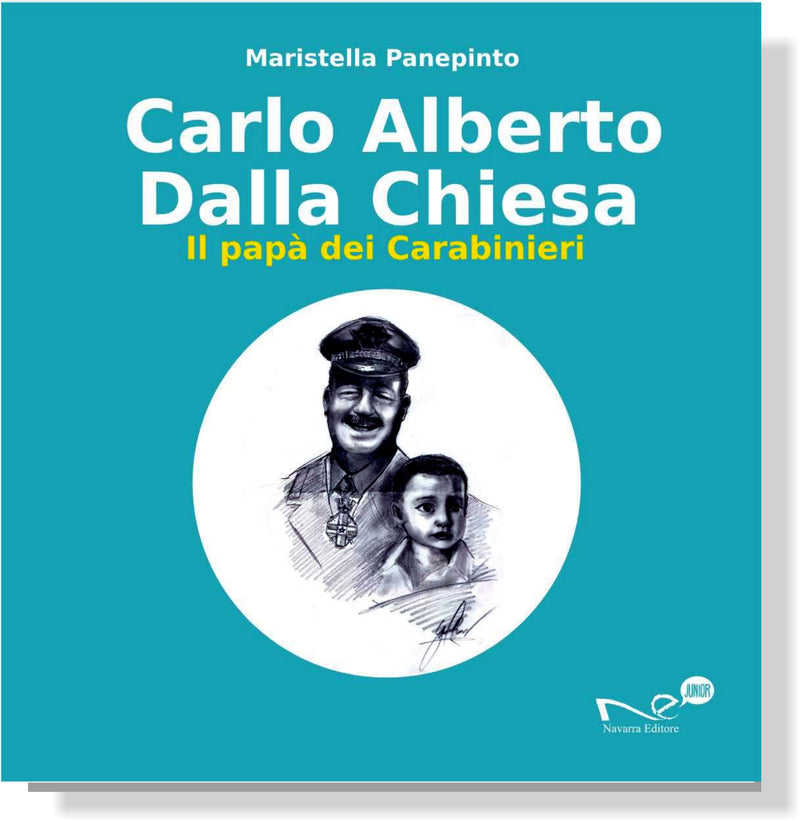 CARLO ALBERTO DALLA CHIESA IL PAPA’ DEI CARABINIERI | Maristella Panepinto