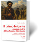 IL PRIMO BRIGANTE Ascesa e declino di Don Peppino il Lombardo | Vito Lo Scrudato