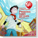 PEPPINO NASO ALL’INSÙ | Evelin Costa, Cristina Cucinella - Illustrazioni di Valentina Di Mercurio