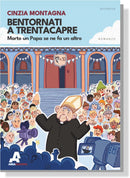 BENTORNATI A TRENTACAPRE Morto un Papa se ne fa un altro | Cinzia Montagna