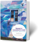 DOMANI VI RACCONTERÒ IL RESTO Intorno al teatro – appunti d’un attore | Gigi Borruso