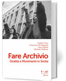 FARE ARCHIVIO Oralità e Movimenti in Sicilia | AA. VV.
