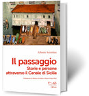 IL PASSAGGIO. Storie e persone attraverso il Canale di Sicilia | Alberto Sciortino