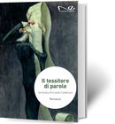 IL TESSITORE DI PAROLE | Antonella Ricciardo Calderaro