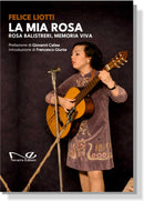 LA MIA ROSA. ROSA BALISTRERI, MEMORIA VIVA | FELICE LIOTTI