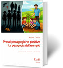 PRASSI PEDAGOGICHE POSITIVE La pedagogia dell'esempio | Rosaria Cascio
