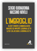 L’IMBROGLIO Aldo Tandoy commissario, Mauro De Mauro giornalista, Ezio Calaciura giornalista | Sergio Buonadonna e Massimo Novelli