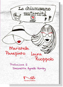 LA CHIAMAVANO MATERNITA' | Maristella Panepinto e Laura Ruoppolo