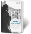 AGATINA SENZA PENSIERI | Giankarim De Caro