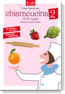 CHIARACUCINA 2 100% vegan | Chiara Chiaramonte