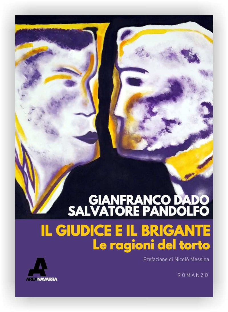 IL GIUDICE E IL BRIGANTE Le ragioni del torto | Gianfranco Dado, Salvatore Pandolfo