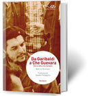 DA GARIBALDI A CHE GUEVARA Storie della mia famiglia | Beatrice Mortillaro