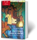 DAL CHIAPAS Quasi un diario | Salvatore Inguì