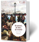 DI AMORI, DI LIBRI, DI RIVOLTE | Nuccio Pepe