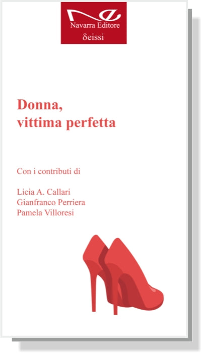 DONNA, VITTIMA PERFETTA | con i contributi di Licia A. Callari, Gianfranco Perriera, Pamela Villoresi
