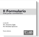 IL FORMULARIO CIVILE, PENALE E AMMINISTRATIVO | a cura di Antonino Giglia e Nicoletta Spinoccia