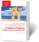 IL MISTERO E L’INGANNO. PENSARE, NARRARE E CREARE LA SICILIA | Autori vari. A cura di MARIO BOLOGNARI