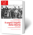 IL SOGNO NEGATO DELLA LIBERTA'  I Fasci siciliani e l'emancipazione dei lavoratori | Carmelo Botta e Francesca Lo Nigro