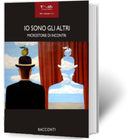 IO SONO GLI ALTRI Microstorie di incontri | AA. VV.