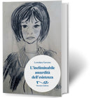 L'INELIMINABILE ASSURDITÀ DELL'ESISTENZA | Loredana Sarcone