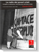 LA RADIO DEI POVERI CRISTI Il progetto, la realizzazione, i testi della prima radio libera in Italia | a cura di Guido Orlando e Salvo Vitale