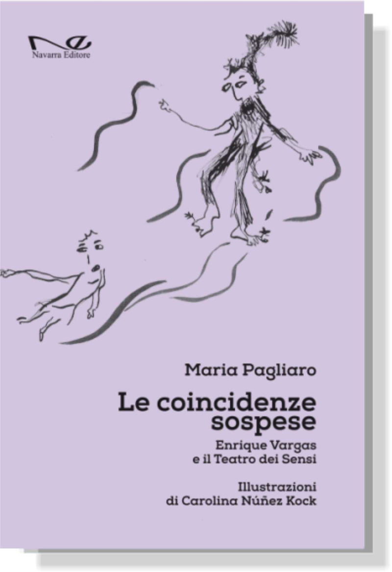 LE COINCIDENZE SOSPESE Enrique Vargas e il Teatro dei Sensi | Maria Pagliaro