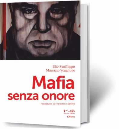 MAFIA SENZA ONORE | Elio Sanfilippo e Maurizio Scaglione