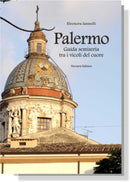 PALERMO. GUIDA SEMISERIA TRA I VICOLI DEL CUORE | Eleonora Iannelli