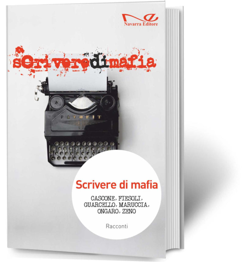 SCRIVERE DI MAFIA | Cascone, Fiesoli, Guarcello, Maruccia, Ongaro, Zeno