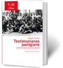 TESTIMONIANZE PARTIGIANE I siciliani nella lotta di Liberazione | Angelo Sicilia