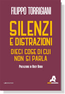 SILENZI E DISTRAZIONI Dieci cose di cui non si parla | Filippo Torrigiani